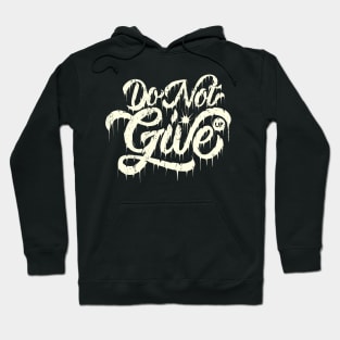 Do not give up Hoodie